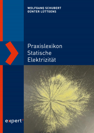 Wolfgang Schubert, Günter Lüttgens: Praxislexikon statische Elektrizität