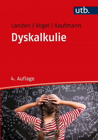 Karin Landerl, Stephan Vogel, Liane Kaufmann: Dyskalkulie