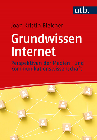 Joan Kristin Bleicher: Grundwissen Internet