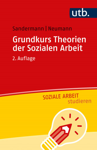 Philipp Sandermann, Sascha Neumann: Grundkurs Theorien der Sozialen Arbeit