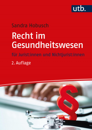 Sandra Hobusch: Recht im Gesundheitswesen