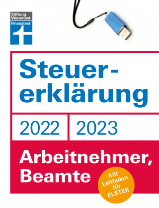 Isabell Pohlmann: Steuererklärung 2022/2023 - Für Arbeitnehmer und Beamte - Steueroptimierungen und Neuerungen - Einkommenssteuererklärung leicht gemacht - Inkl. Ausfüllhilfen