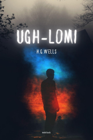 Herbert G. Wells: Ugh-Lomi