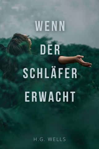 H.G. Wells: Wenn der Schläfer erwacht