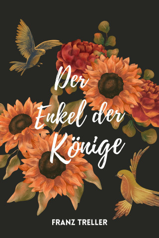 Franz Treller: Der Enkel der Könige