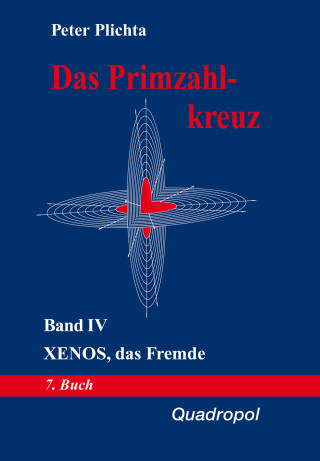 Plichta Dr. Peter: Das Primzahlkreuz / Das Primzahlkreuz – Band IV