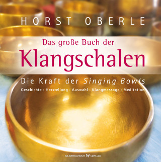 Horst Oberle: Das große Buch der Klangschalen