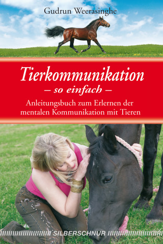 Gudrun Weerasinghe: Tierkommunikation - so einfach