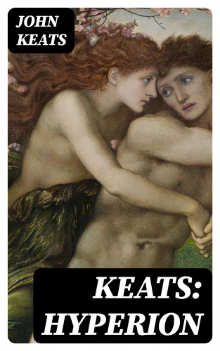 John Keats: Keats: Hyperion