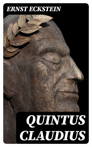Ernst Eckstein: Quintus Claudius
