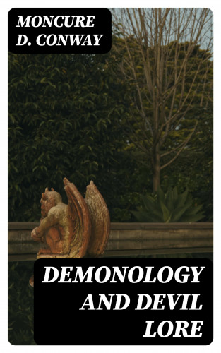 Moncure D. Conway: Demonology and Devil Lore
