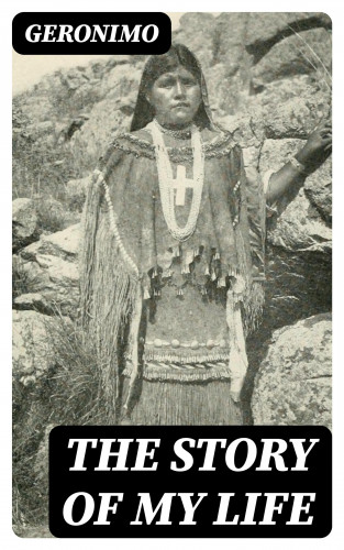 Geronimo: The Story of My Life