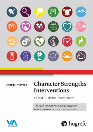 Ryan M. Niemiec: Character Strengths Interventions