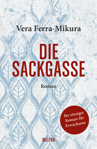 Vera Ferra-Mikura: Die Sackgasse