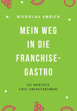 Nickolas Emrich: Mein Weg in die Franchise-Gastro