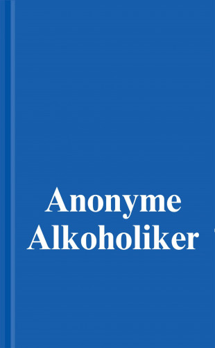 Alcoholics Anonymous World Services Inc.: Anonyme Alkoholiker (Das Blaue Buch)
