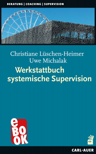 Christiane Lüschen-Heimer, Uwe Michalak: Werkstattbuch systemische Supervision