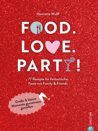 Henriette Wulff: Food. Love. Party!