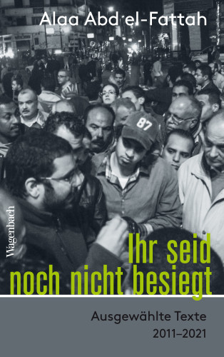 Alaa Abd el-Fattah: Ihr seid noch nicht besiegt