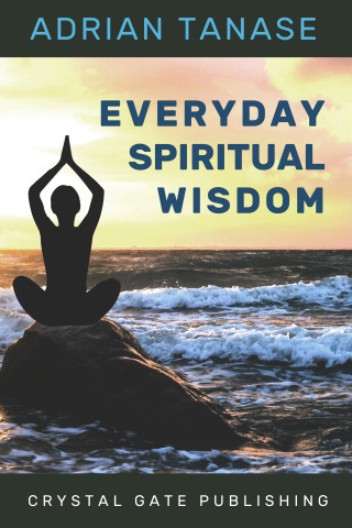 Adrian Tanase: Everyday Spiritual Wisdom