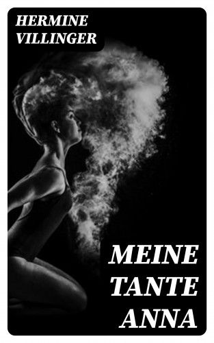 Hermine Villinger: Meine Tante Anna