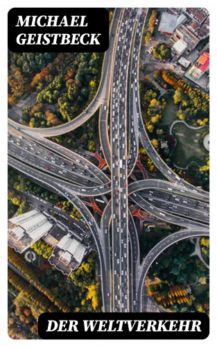 Michael Geistbeck: Der Weltverkehr