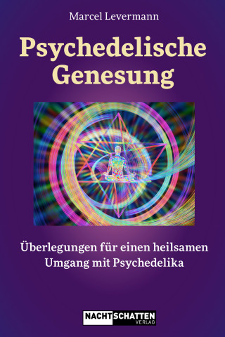 Marcel Levermann: Psychedelische Genesung