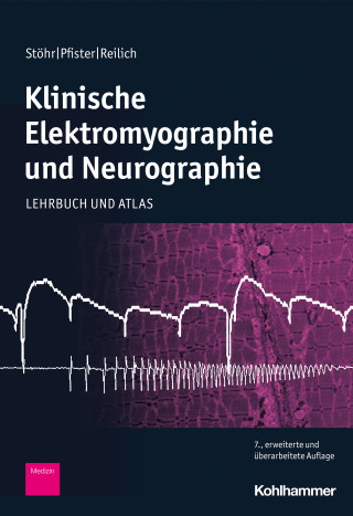Manfred Stöhr, Robert Pfister, Peter Reilich: Klinische Elektromyographie und Neurographie