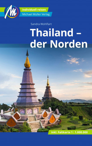 Sandra Wohlfart: Thailand - der Norden Reiseführer Michael Müller Verlag
