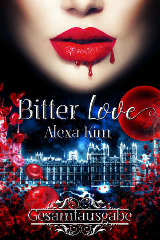 Alexa Kim: Bitter Love (3 Teile Gesamtausgabe)