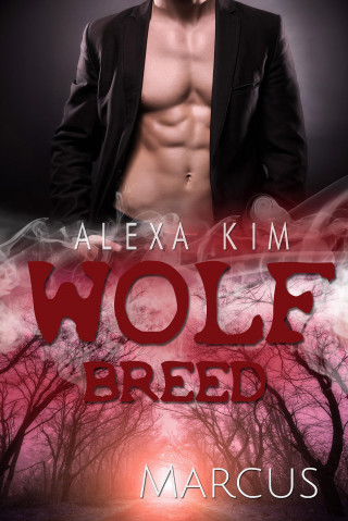 Alexa Kim: Wolf Breed - Marcus (Band 6)