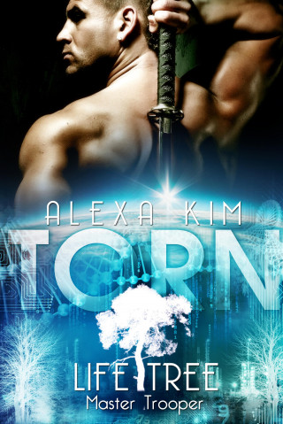 Alexa Kim: Torn (Life Tree - Master Trooper) Band 1