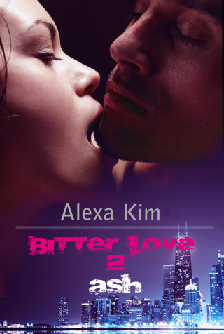 Alexa Kim: Bitter Love - Ash Teil 2