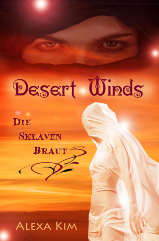 Alexa Kim: Desert Winds - Die Sklavenbraut