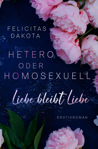 Felicitas Dakota: Hetero oder homosexuell