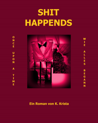 K. Krista: SHIT HAPPENDS