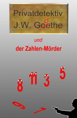 Markus Schmitz: Privatdetektiv J.W. Göthe
