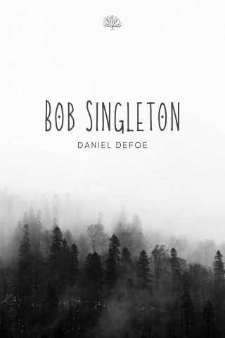 Daniel Defoe: Bob Singleton