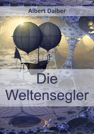Albert Daiber: Die Weltensegler