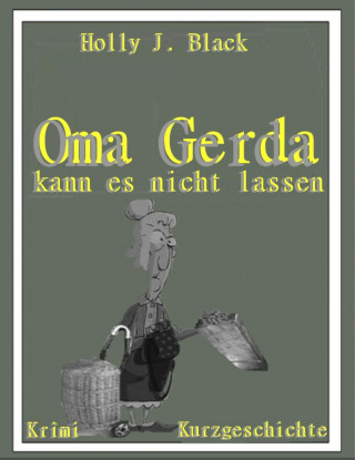 Holly J. Black: Oma Gerda kannst nicht lassen
