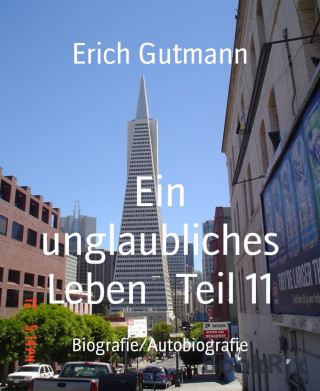 Erich Gutmann: Ein unglaubliches Leben Teil 11