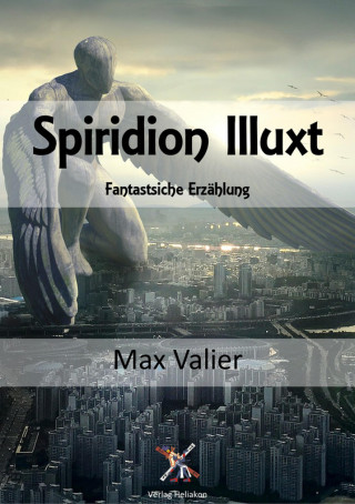 Max Valier: Spiridion Illuxt