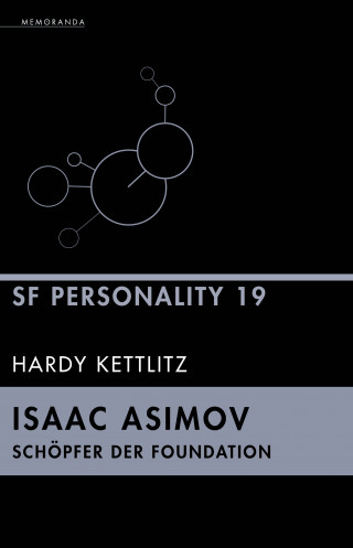 Hardy Kettlitz: Isaac Asimov - Schöpfer der Foundation