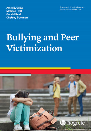 Amie E. Grills, Melissa Holt, Gerald Reid, Chelsey Bowman: Bullying and Peer Victimization
