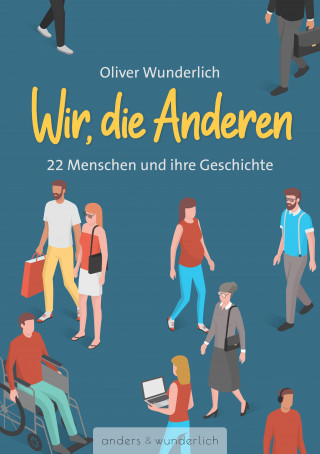 Oliver Wunderlich: Wir, die Anderen