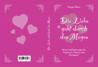 Margot Sikora: Die Liebe geht durch den Magen