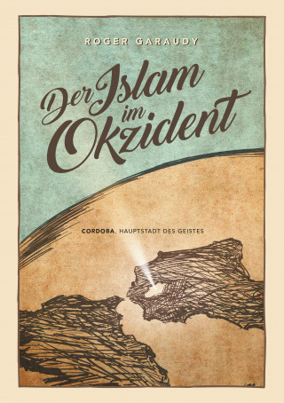 Roger Garaudy: Der Islam im Okzident