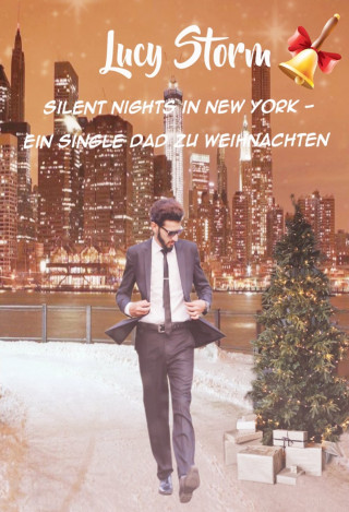 Lucy Storm: Silent Nights in New York - Ein Single Dad zu Weihnachten