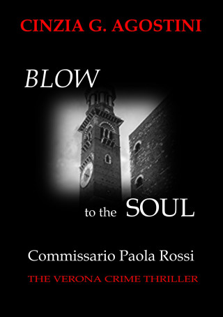 Cinzia G. Agostini: Commissario Paola Rossi - Blow to the Soul