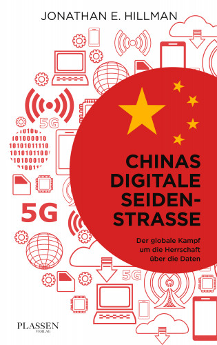 Jonathan E. Hillman: Chinas digitale Seidenstraße